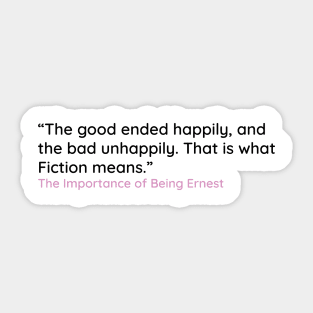 The good ended happily, and  the bad unhappily. Sticker